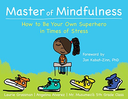 Télécharger Master of Mindfulness: How to Be Your Own Superhero in Times of Stress Gratuit