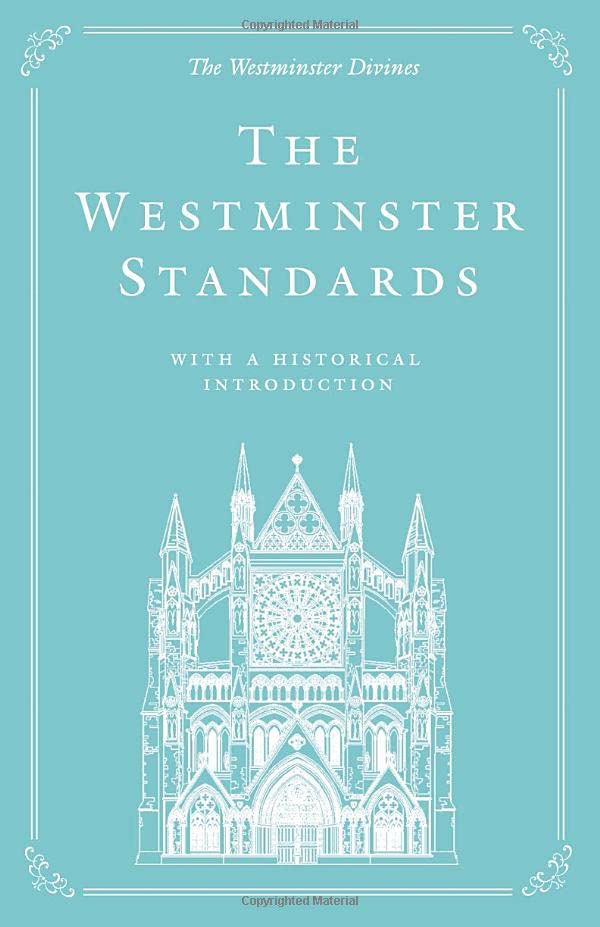 The Westminster Standards: With a Historical Introduction