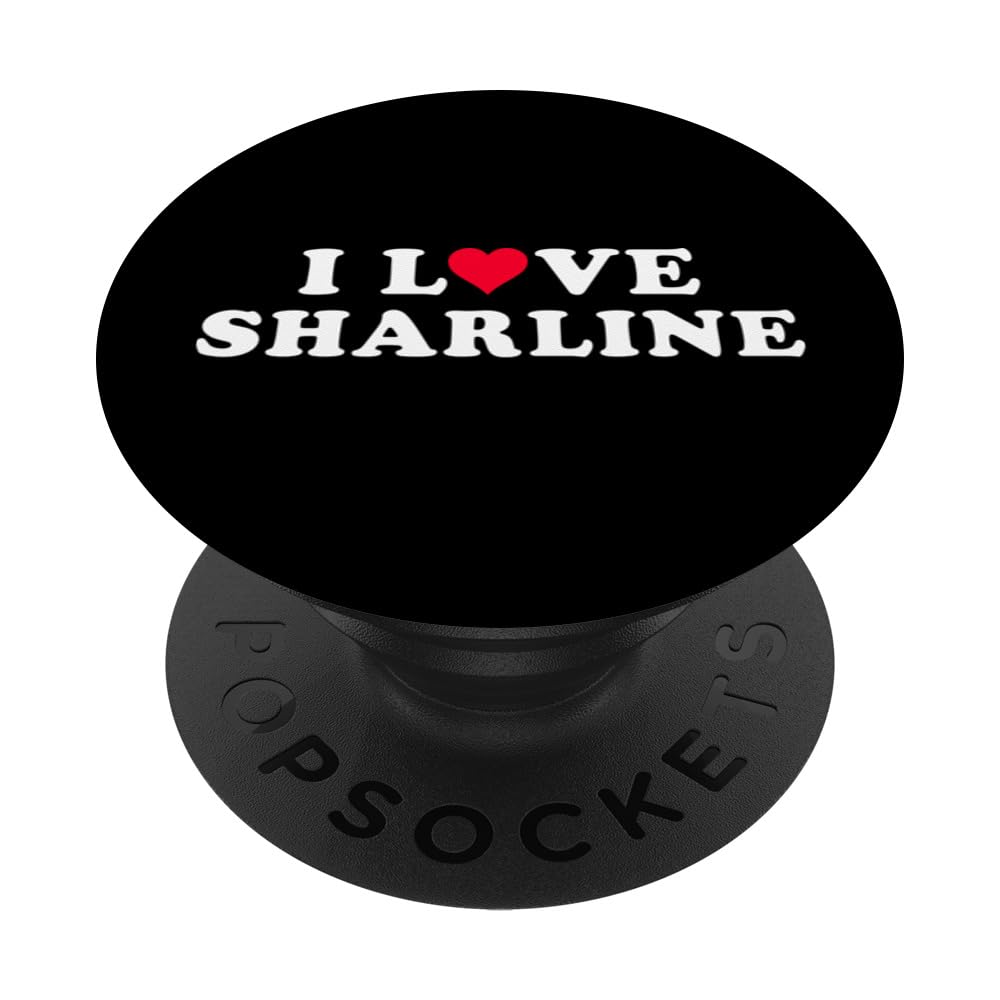 I Love Sharline Matching Girlfriend Boyfriend Sharline Name PopSockets Standard PopGrip