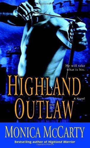 Highland Outlaw: A Novel by Monica McCarty (2009-08-01)