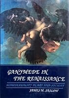 Ganymede in the Renaissance: Homosexuality in Art and Society 0300034237 Book Cover