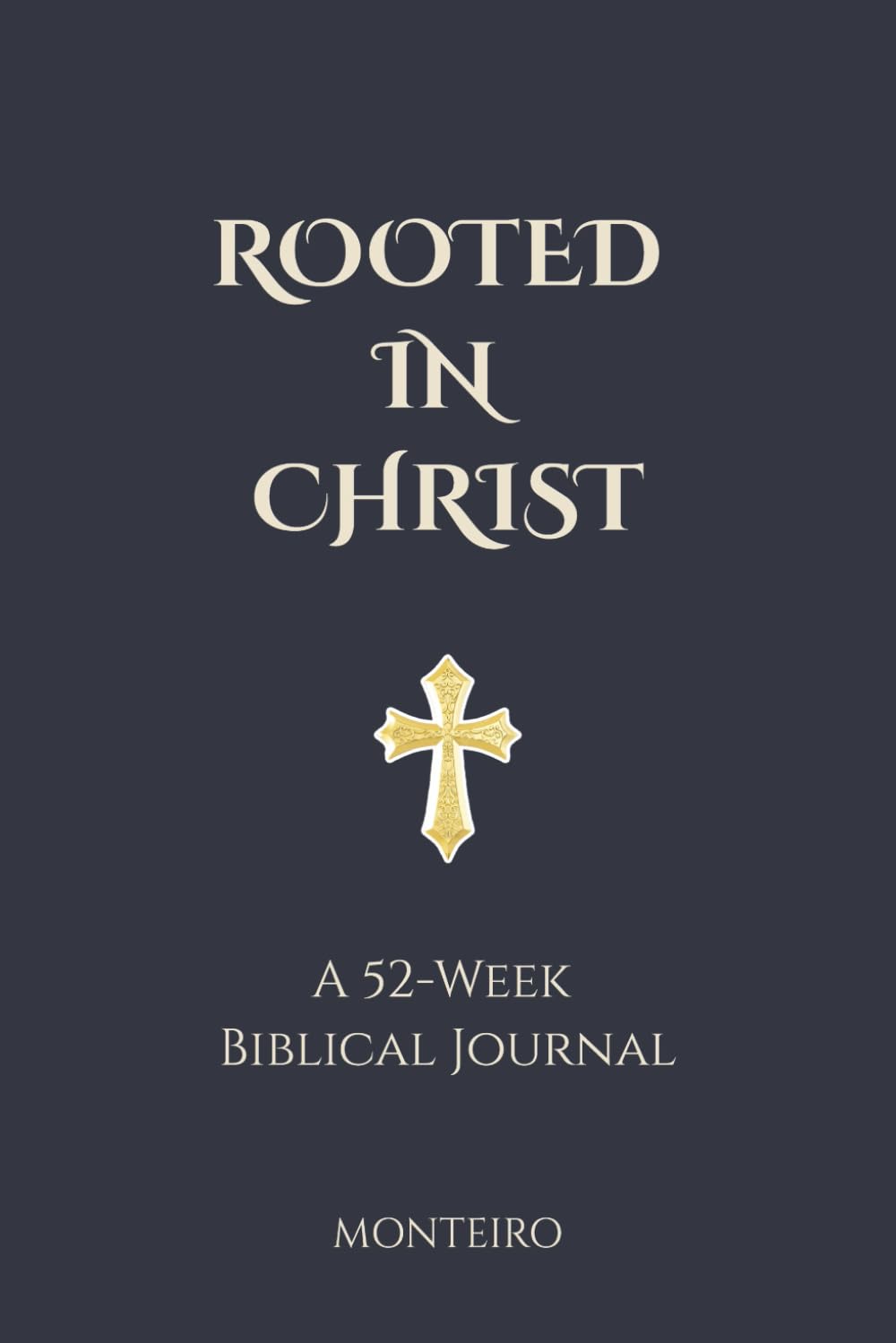Rooted in Christ: 52-Week Biblical Journal easy to use, Bible verses, Scriptures, Weekly Journal and more I 6x9 inches I 110 Pages I 52 Bible Verses
