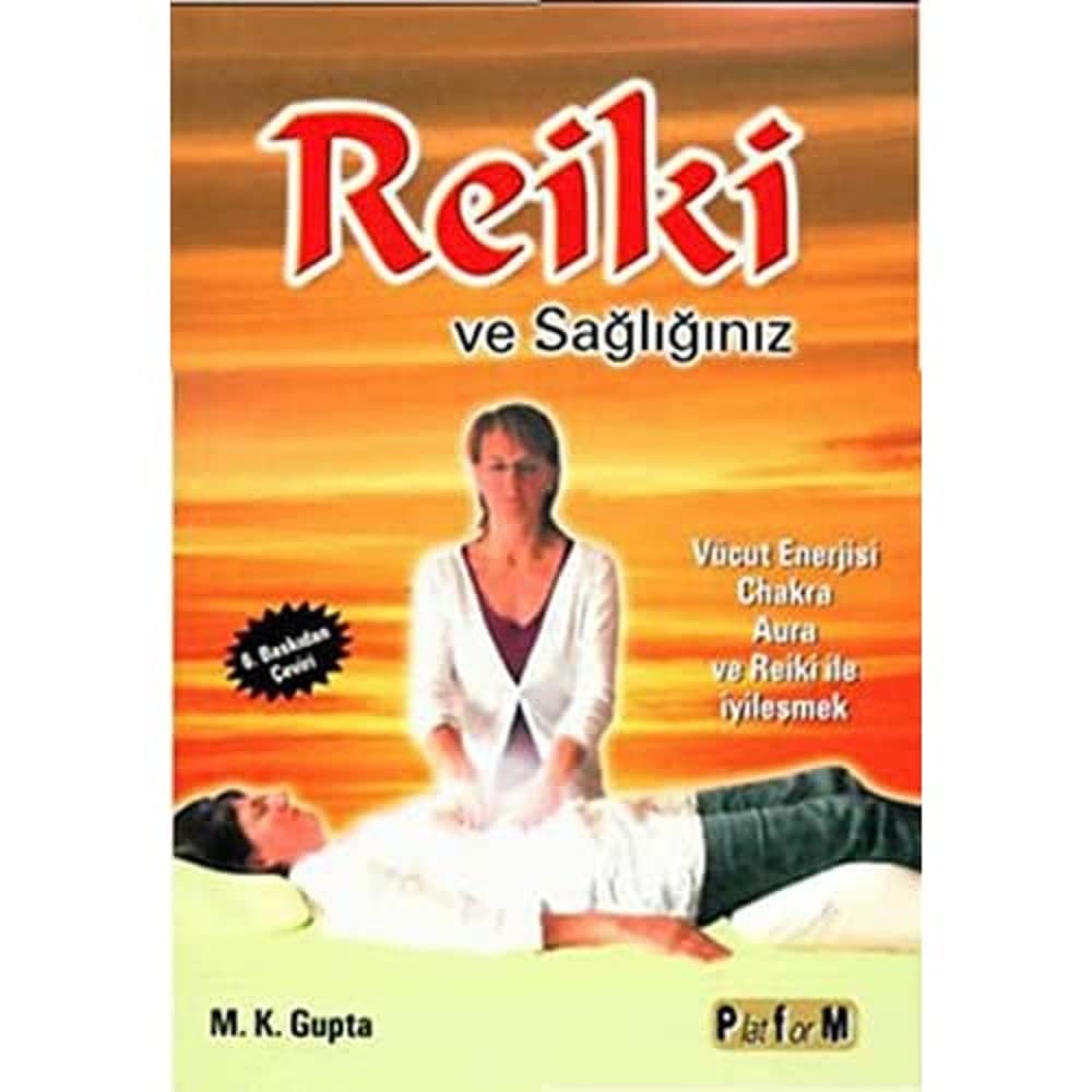 REİKİ VE SAĞLIĞINIZ: Vücut Enerjisi Chakra Aura Ve Reiki İle İyileşmek