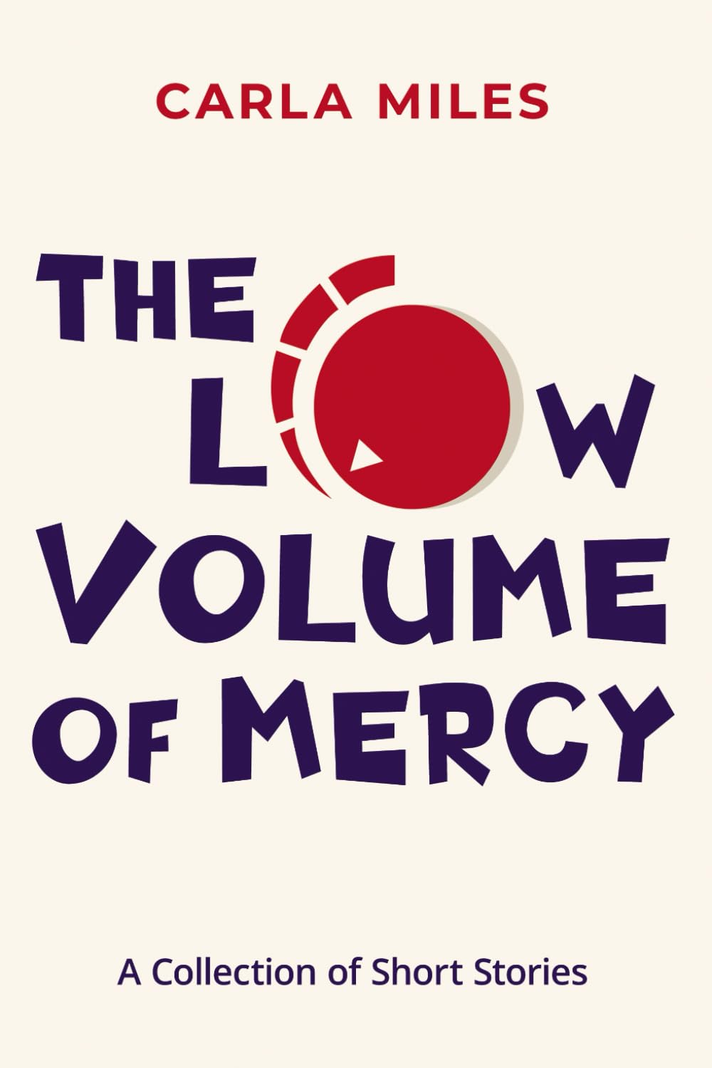 The Low Volume of Mercy: A Collection of Short Stories