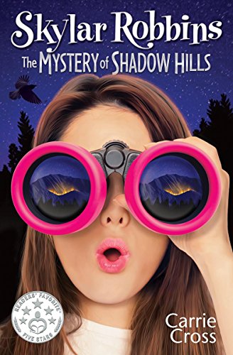 Skylar Robbins: The Mystery of Shadow Hills (Skylar Robbins mysteries Book 1)