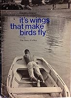 It's Wings That Make Birds Fly: The Story of a Boy B0006BU7OM Book Cover
