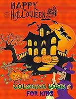 Happy Halloween Coloring Book for Kids: A cute Halloween book that kids love: book for kids ages 3-8 B08D4VRNWW Book Cover