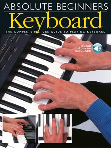 Absolute Beginners - Keyboard Book/Online Audio: The Complete Picture Guide to Playing Keyboard Book/Audio Online