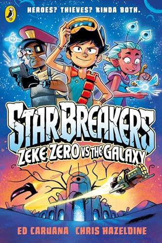 Star Breakers: Zeke Zero Vs The Galaxy: A hilarious, fast-paced new graphic novel series for kids age 9-13 (English Edition)