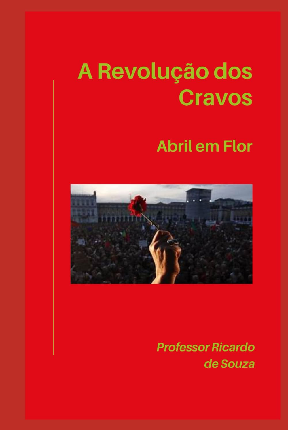 A Revolução dos Cravos: Abril em Flor