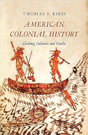 Book cover American Colonial History: Clashing Cultures and Faiths