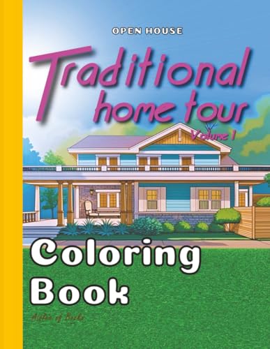 Traditional Home Tour Coloring Book Volume 1: Architectural Floor Plans with Exterior and Interior...
