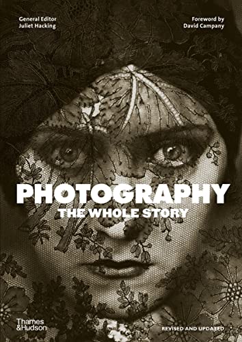 Photography The Whole Story 2nd ed /anglais