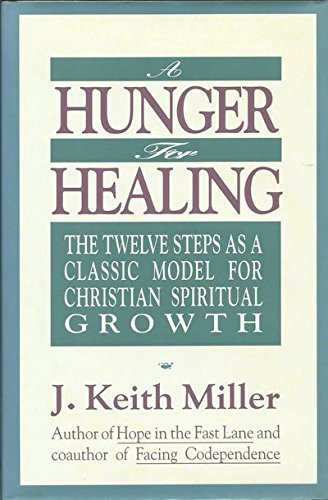 Buy A Hunger for Healing: Twelve Steps as a Classic Model for Christian Spiritual Growth — BookShops.in