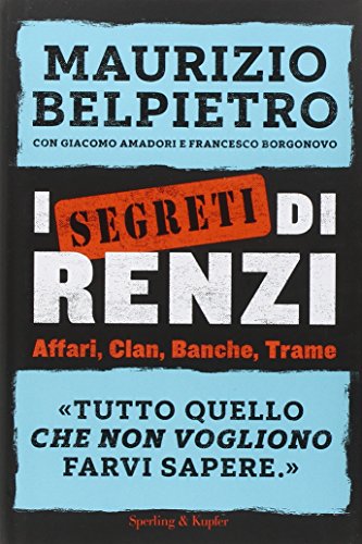 I segreti di Renzi I segreti di Renzi