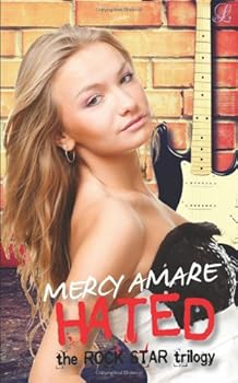 Hated - Book #3 of the Rock Star Trilogy