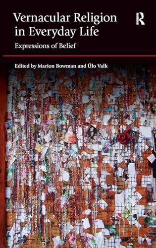 Vernacular Religion in Everyday Life: Expressions of Belief