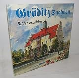  Gröditz Sachsen: Bilder erzählen