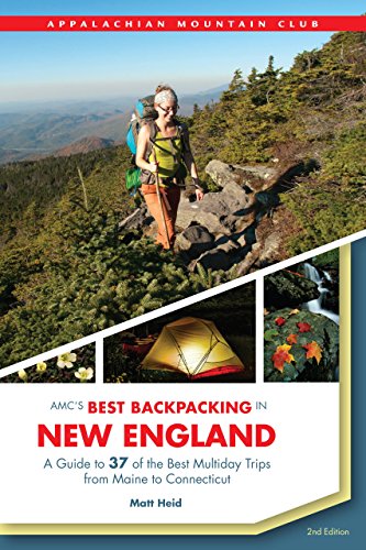 AMC's Best Backpacking in New England: A Guide To 37 Of The...