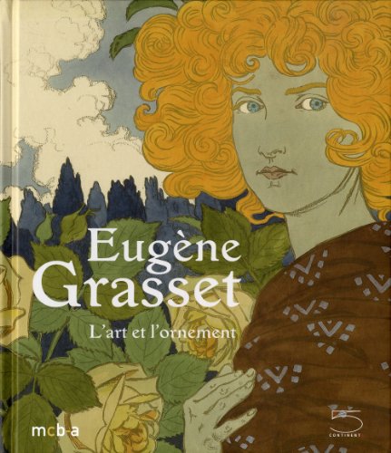 Télécharger Eugène Grasset 1845-1917 : L'art et l'ornement livre En ligne
