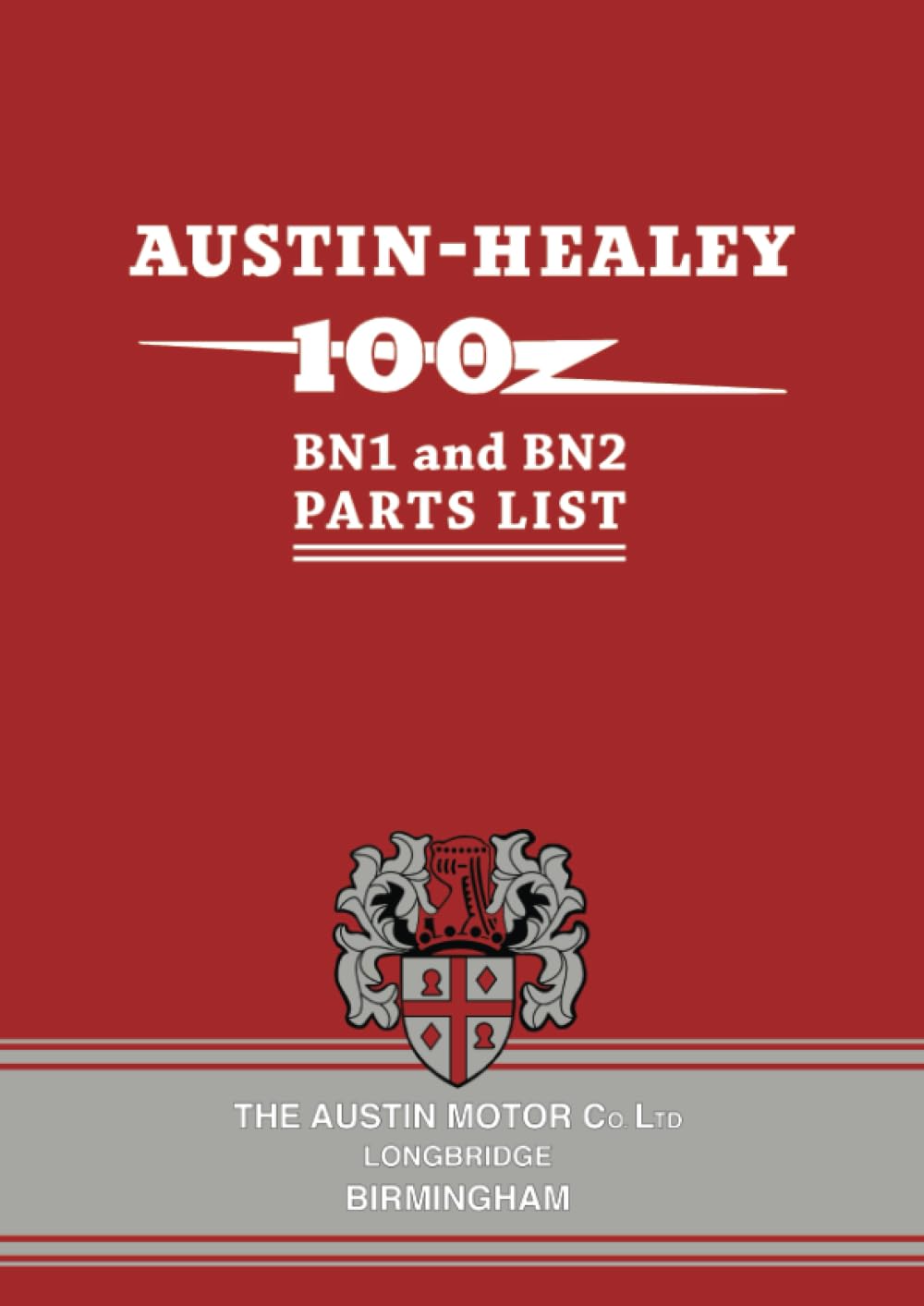 Austin-Healey 100 BN1 and BN2 Parts List: 1050 Edition 3
