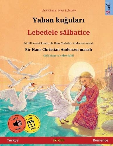 Yaban kuğuları - Lebedele sălbatice (Trke - Romence) (Sefa Iki DILLI Resimli Kitapları)