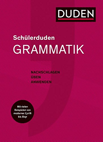 Schülerduden Grammatik: Die Schulgrammatik zum Lernen, Nachschlagen und Üben Schülerduden Grammatik: Die Schulgrammatik zum Lernen, Nachschlagen und Üben