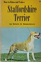 How to Raise and Train a Staffordshire Terrier 0876663994 Book Cover