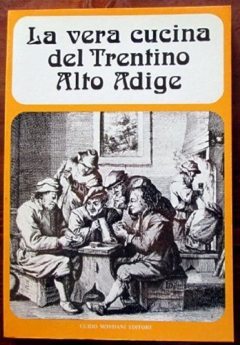 La vera cucina del Trentino Alto Adige