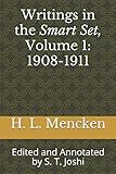 Writings in the Smart Set, Volume 1: 1908-1911: Edited and Annotated by S. T. Joshi (Collected Essays and Journalism of H. L. Mencken)