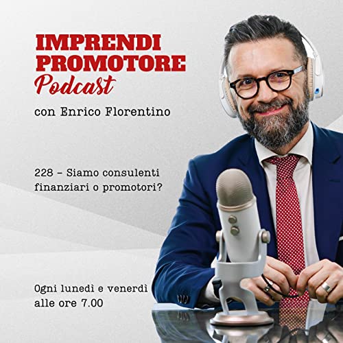 228 - Siamo consulenti finanziari o promotori?