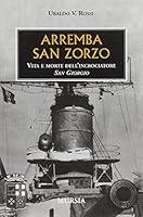 Arremba San Zorzo: Vita e morte dell’incrociatore San Giorgio (1939-1945. Seconda guerra mondiale) 8842534749 Book Cover