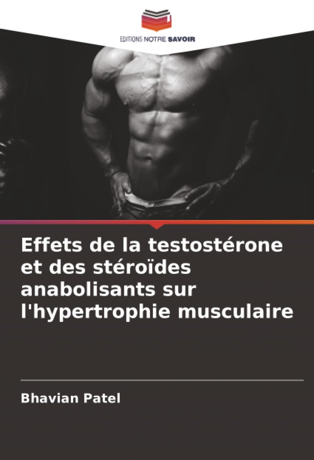 Effets de la testostérone et des stéroïdes anabolisants sur l'hypertrophie musculaire