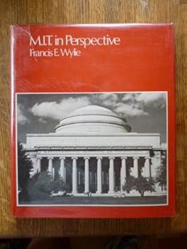 M.I.T. in perspective: A pictorial history of the Massachusetts Institute of Technology