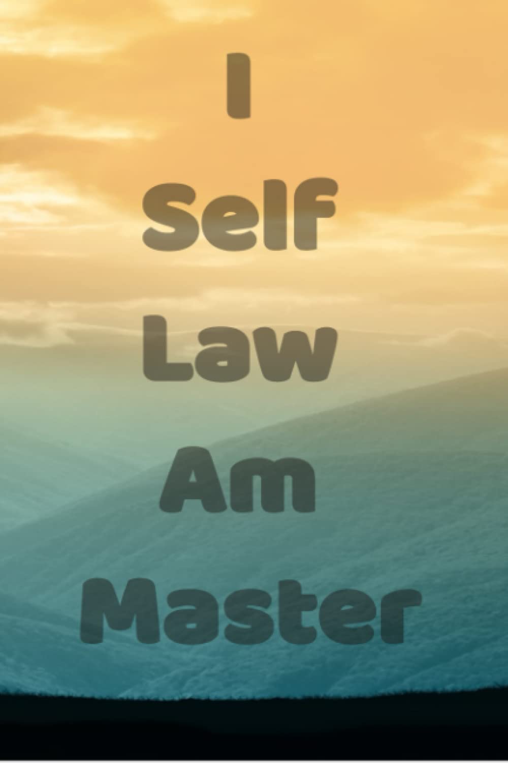 I Self Law Am Master