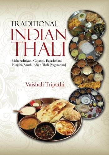 Traditional Indian Thali: Maharashtiyan, Gujarati, Rajashthani, Punjabi, South Indian Thali [Vegetarian]