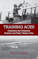 Training Aces: Canada's Air Training During the First World War 177231014X Book Cover