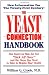 The Yeast Connection Handbook