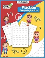 Fraction - Comparing Fraction: Fraction - Comparing Fraction Practice Workbook With Solutions (Fraction Workbooks For Kids) 1649280491 Book Cover