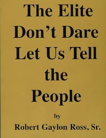 The Elite Don't Dare Let Us Tell the People