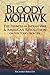Bloody Mohawk: The French and Indian War & American Revolution on New York's Frontier
