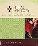 Final Victory: Contemplating the Death and Funeral of a Christian