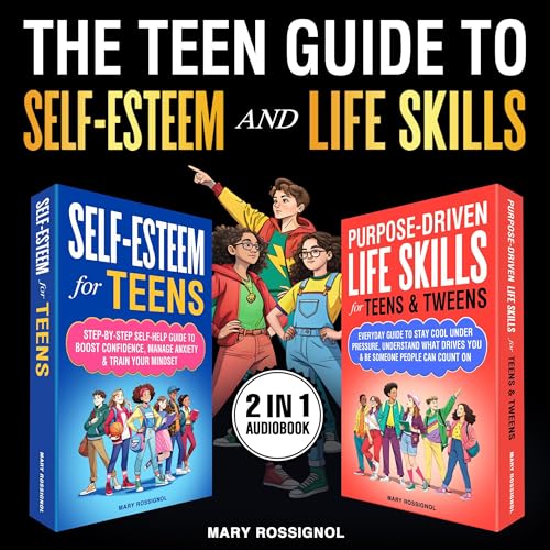 Page de couverture de The Teen Guide to Self-Esteem and Life Skills