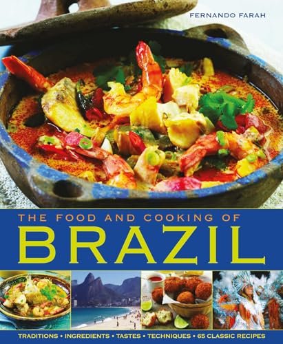 The Food and Cooking of Brazil: Traditions...