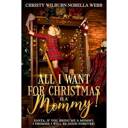 All I Want for Christmas is a Mommy! Audiolibro Por Christy Webb arte de portada