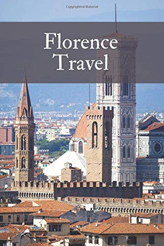 Florence Travel: Lained Notebook, write your travel experiences in Florence. 100 pans available for your experiences