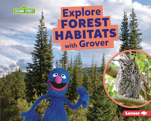 Explore Forest Habitats with Grover (Sesame Street ® Habitats)