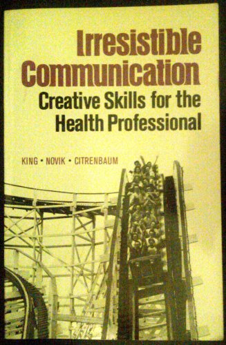 Irresistible Communication: Creative Skills for... 0721654290 Book Cover