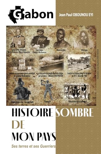 Gabon : Histoire sombre de mon pays, ses terres et ses guerriers