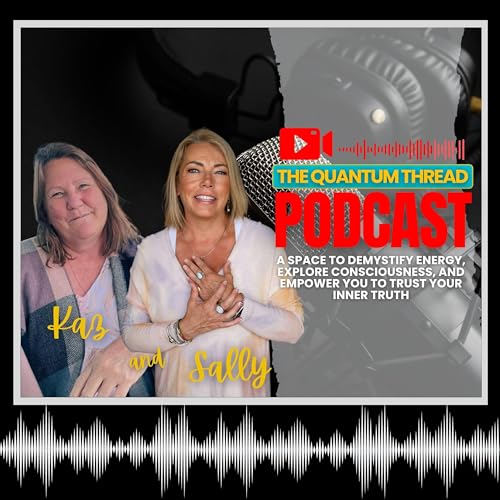 🎙 The Quantum Thread with Sally Estlin and Kaz Eckford ✨ cover art